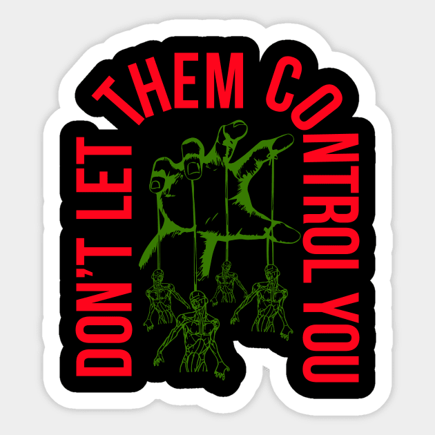 Don't Let Them Control You Sticker by MarxMerch